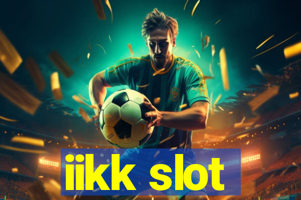 iikk slot